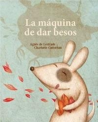 LA MAQUINA DE FABRICAR BESOS