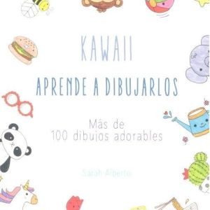 KAWAII APRENDE A DIBUJAR MÁS DE 100 DIBUJOS ANIMADOS