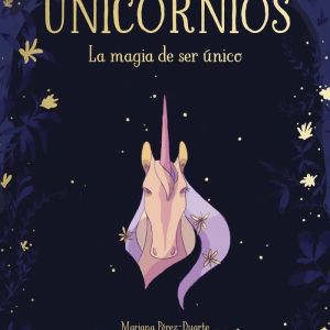 UNICORNIOS, LA MAGIA DE SER ÚNICOS