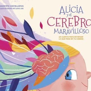 ALICIA Y EL CEREBRO MARAVILLOSO