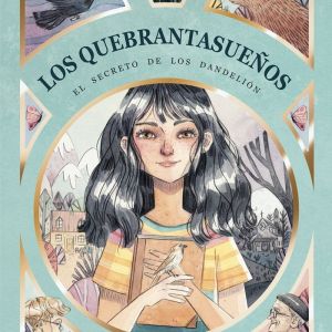 EL SECRETO DE LOS DANDELION. EL QUEBRANTASUEÑOS