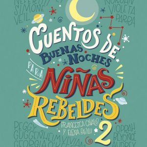 CUENTO PARA NIÑAS REBELDES VOLUMEN 2