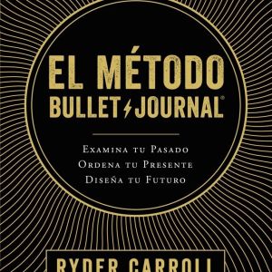 EL MÉTODO BULLET JOURNAL