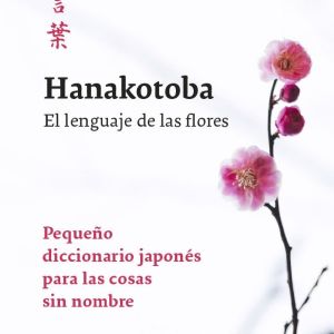 HANAKOTOBA. EL LENGUAJE DE LAS FLORES