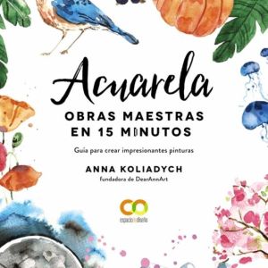 ACUARELA OBRAS MAESTRAS EN 15 MINUTOS