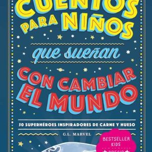 CUENTOS PARA NIÑOS QUE SUEÑAN CON CAMBIAR EL MUNDO